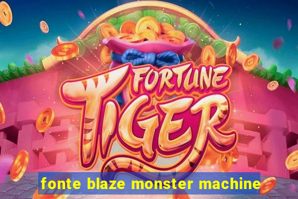 fonte blaze monster machine